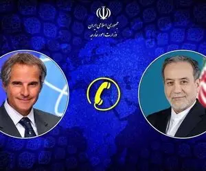 جزئیات تماس تلفنی عراقچی با گروسی و بررسی آخرین تحولات پرونده هسته‌ای ایران