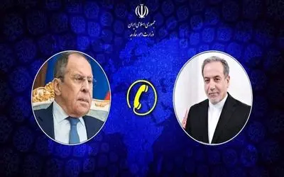 محورهای رایزنی تلفنی لاوروف و عراقچی / توافقات چه بود؟